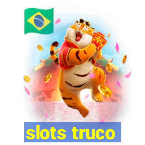 slots truco